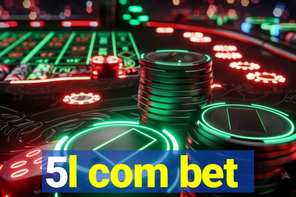5l com bet